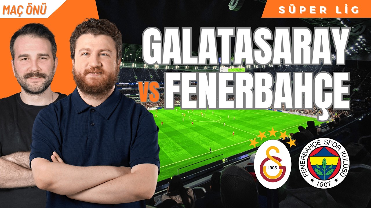 Galatasaray vs Fenerbahçe! | Ligin Kaderi Çiziliyor... Osimhen? Asensio?... | Maç Önü