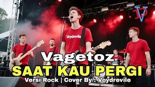 Download lagu Vagetoz - Saat Kau Pergi Versi Rock Memang Beda.! Cover by : Voydrevile mp3 Download lagu Vagetoz - Saat Kau Pergi Versi Rock Memang Beda.! Cover by : Voydrevile mp3