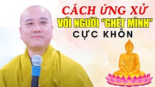 Ứng Xử Khéo Với Người Ghét Mình - Hãy Học Cách Ứng Xử Của Người Có Trí! | Thầy Thích Pháp Hòa