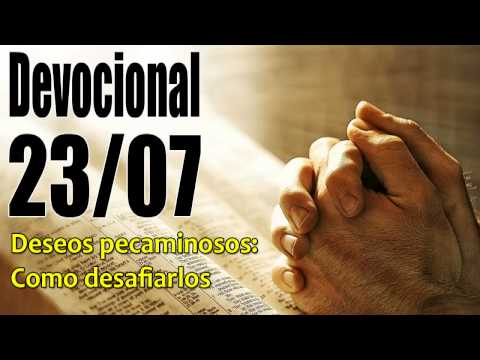 John Piper Solid joys Deseos pecaminosos: Como desafiarlos Devocional 23/07