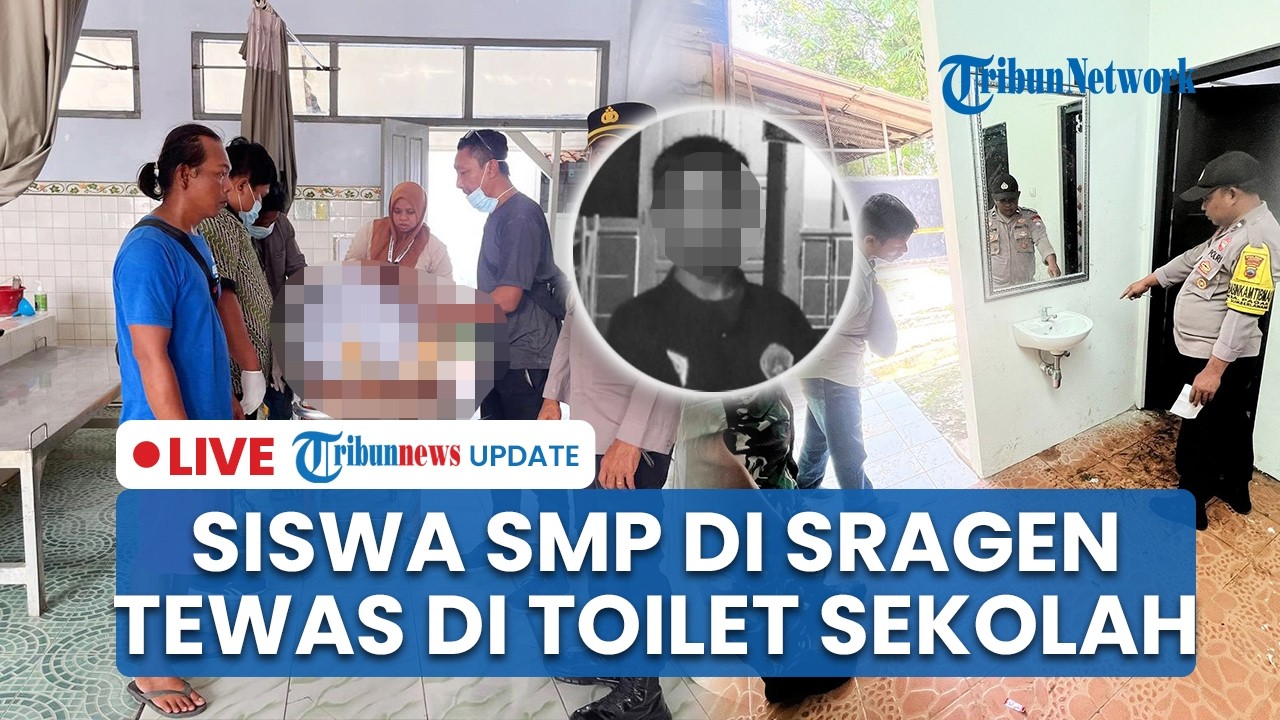 LIVE: Siswa SMP di Sragen Tewas di Toilet Sekolah seusai Didorong Teman, Bermula dari Saling Ejek