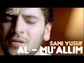 Sami Yusuf - Al-Mu'allim 