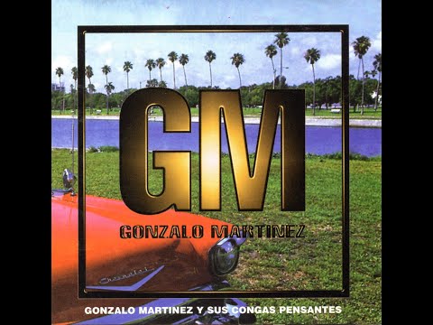 Gonzalo Martínez y sus congas pensantes (Disco Completo) 1997