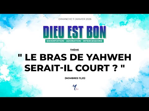 DIEU EST BON du dimanche 11 janvier 2026