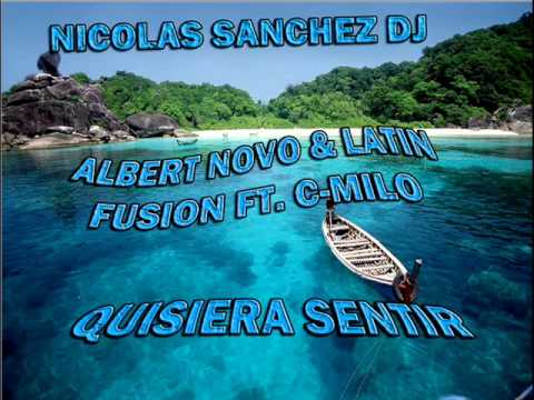 Albert Novo & Latin Fusion Quisiera Sentir Nicolas Sanchez Dj