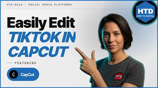 Edit TikTok Videos Like a Pro Using CapCut