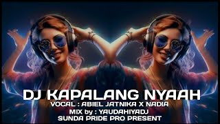Download lagu DJ KAPALANG NYAAH [ BOOTLEG ]ABIEL JATNIKA X NINA |YAUDAHIYADJ RMX AZIFVNKY SUNDA PRIDE PRO PRESENT mp3