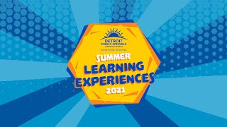 DPSCD Summer Learning Experiences 2021
