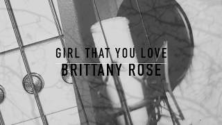 Girl That You Love (Panic! At The Disco Cover) - Brittany Rose