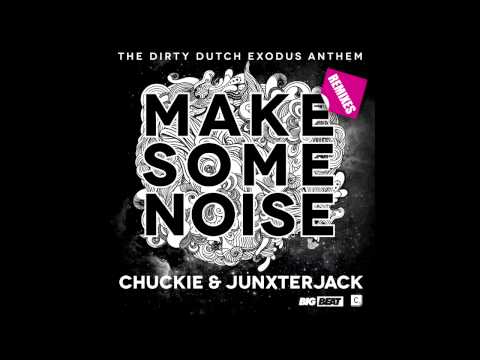 Chuckie ft Junxter Jack   Make some noise Original Mix HQ