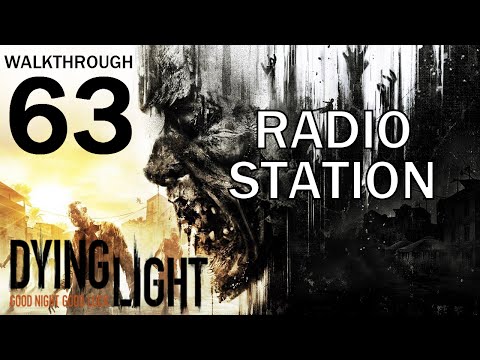 Dying Light - Radio Station - Walkthrough Part 63