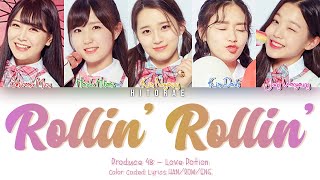 [PRODUCE 48] Love Potion – Rollin’ Rollin’ Color Coded Lyrics HAN/ROM/ENG