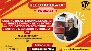 YouTube thumbnail for Hello Kolkata! | Ep. #53 | ft. Jaspreet Kaur - Director - Corporate Relations @ JIS