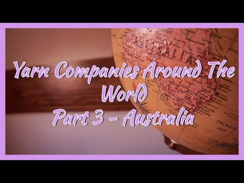 Yarniversity - Yarn Companies Around The World - Part 3 - Australia