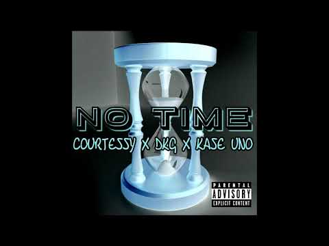 Courtessy - "No Time" (feat. DKG & Kase Uno)