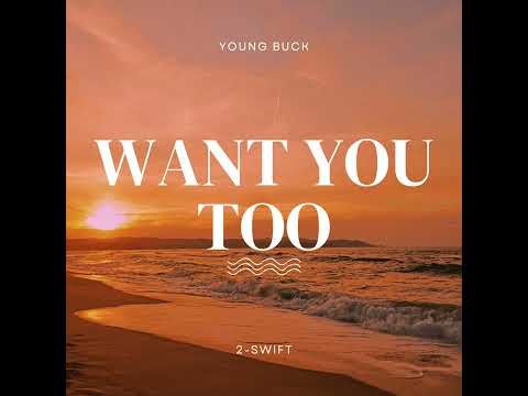 Want You Too - Young Buck ft. 2-Swift (prod. by one dollar beats) @YoungBuckVEVO