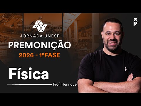 Premonição UNESP 2026 1ª Fase - Física com prof. Henrique Goulart