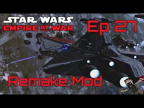 Star Wars Empire at War (Remake Mod) Rebel Alliance - Ep 27