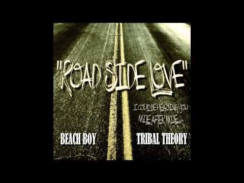 Beach Boy - Road Side Love Ft. Tribal Theory (Prod. by The Melody Camp)