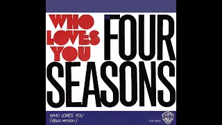 The Four Seasons ~ Who Loves You Disco Version 1975 Digital Purrfection HQ Remaster