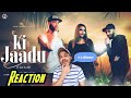 Ki Jaadu REACTION ! C Let ft. SQ | SR101 Music