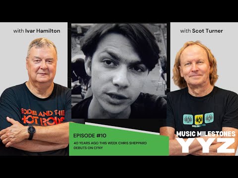 Episode 10 40 Years ago this week, Chris Sheppard debuts on CFNY