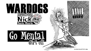Wardogs feat. Nick Santa Muerte - Go Mental * Dirt Off - Official Video