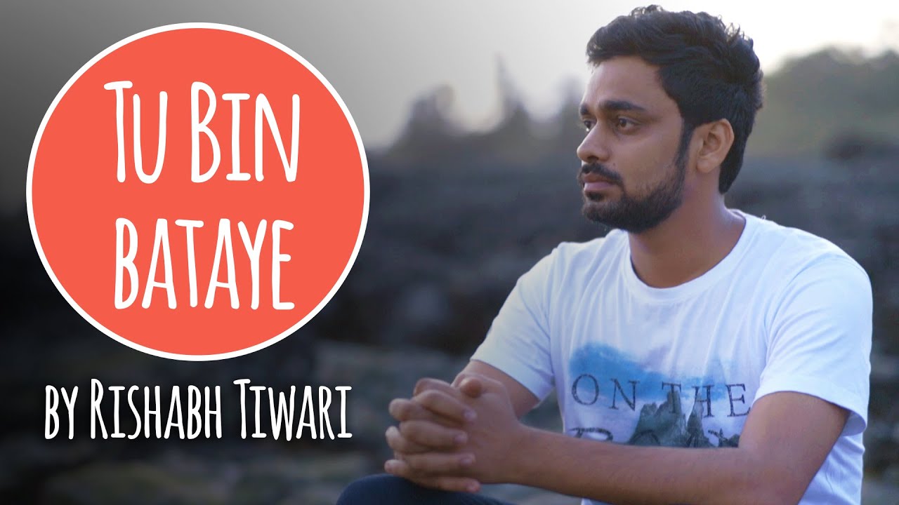 Tu Bin Bataye (Title) Lyrics  | Tu Bin Bataye | Rishabh Tiwari | Rishabh Tiwari | Parthiv (Jai – Parthiv), Jai (Jai – Parthiv)