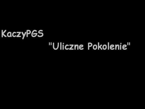 KaczyPGS-Uliczne Pokolenie