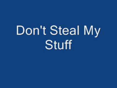Don't Steal My Stuff