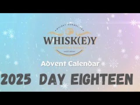 2025 Whisky Advent Calendar - Day Eighteen
