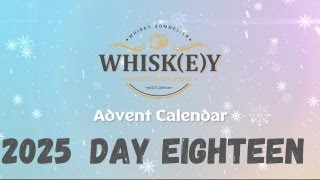 2025 Whisky Advent Calendar - Day Eighteen