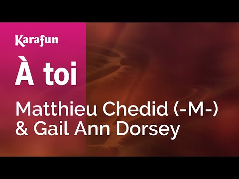 À toi - Matthieu Chedid (-M-) & Gail Ann Dorsey | Karaoke Version | KaraFun