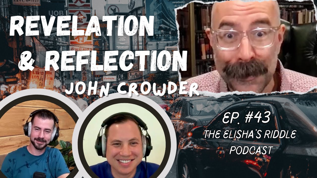 Ep. #43: Revelation and Reflection with John Crowder
