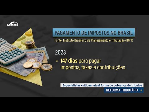 Reforma tributária: especialistas criticam atual forma de tributação no Brasil