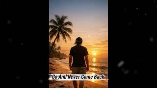 Download lagu Go And Never Come Back 🌴 | Chill Reggae Song | Viral TikTok 2026 mp3 Download lagu Go And Never Come Back 🌴 | Chill Reggae Song | Viral TikTok 2026 mp3
