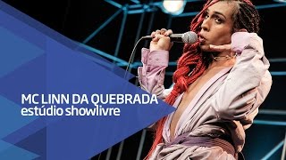 Linn da Quebrada - A Lenda - ao vivo no Estúdio Showlivre 2017