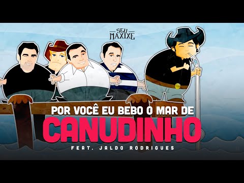 Seu Maxixe e Jaldo Rodrigues - Por vc eu bebo o mar de canudinho (kids)