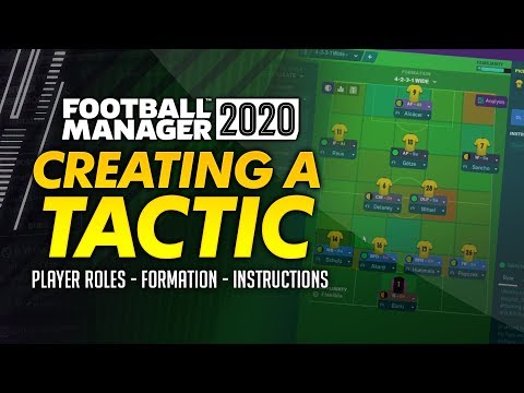 Football Manager 2020 - Creating a Tactic Guide | Player Roles, Formations, Team Instructions