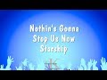 Nothin's Gonna Stop Us Now - Starship (Karaoke Version)