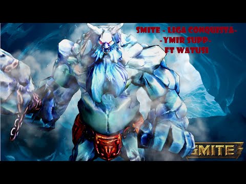 Smite - Liga Conquista #1 - (Ymir Supp) - Destrozando - Ft WATUSI