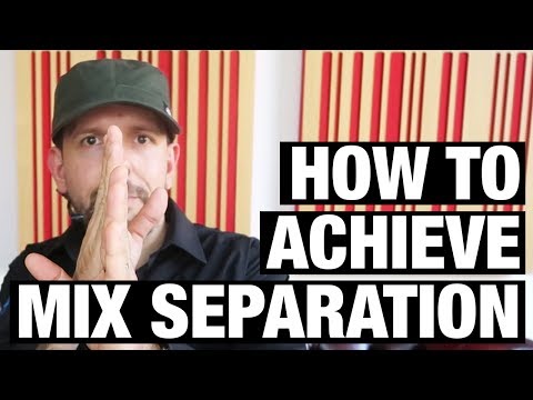 How To Achieve Separation In Your Mix