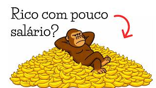 Dá para ficar rico ganhando pouco?