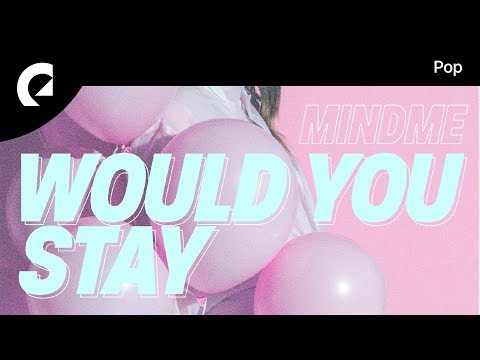 Mindme feat. Le June - Would You Stay