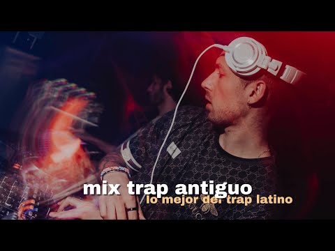 MIX TRAP ANTIGUO | 🔥 BAD BUNNY, ANUEL, BRYANT MYERS, ARCANGEL 🔥