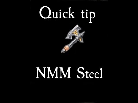 QUICK TIP #1: NMM Steel