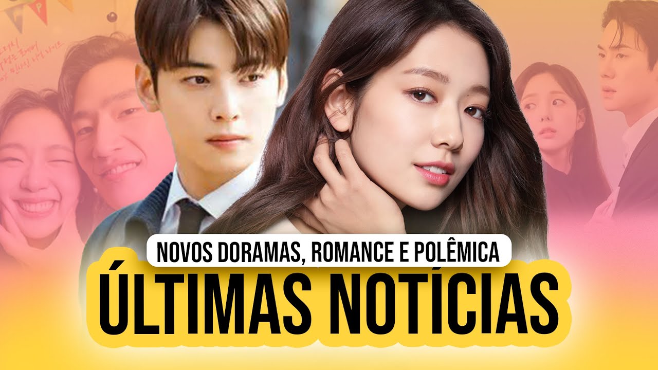 CHA EUN WOO CRITICADO, ATOR ENGANADO, ESTÃO NAMORANDO? DORAMAS ADIADOS, VENCEDORES E MAIS...