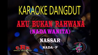 Download lagu Karaoke  Aku Bukan Rahwana Nada Wanita - Nassar (Karaoke Dangdut Tanpa Vocal) mp3