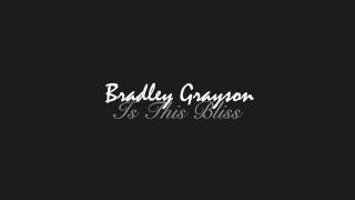 Bradley Grayson - Is This Bliss