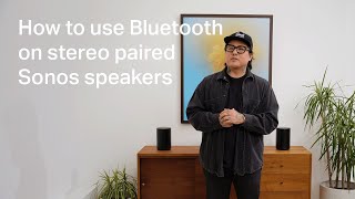  How to use Bluetooth on stereo paired Sonos speakers